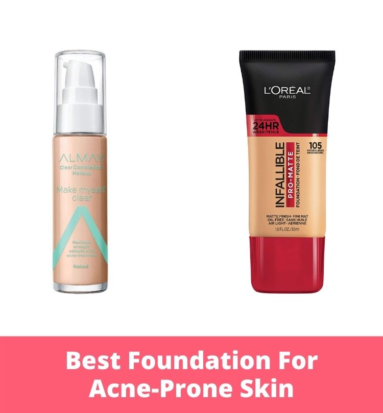 Best Foundation For Acne-Prone Skin