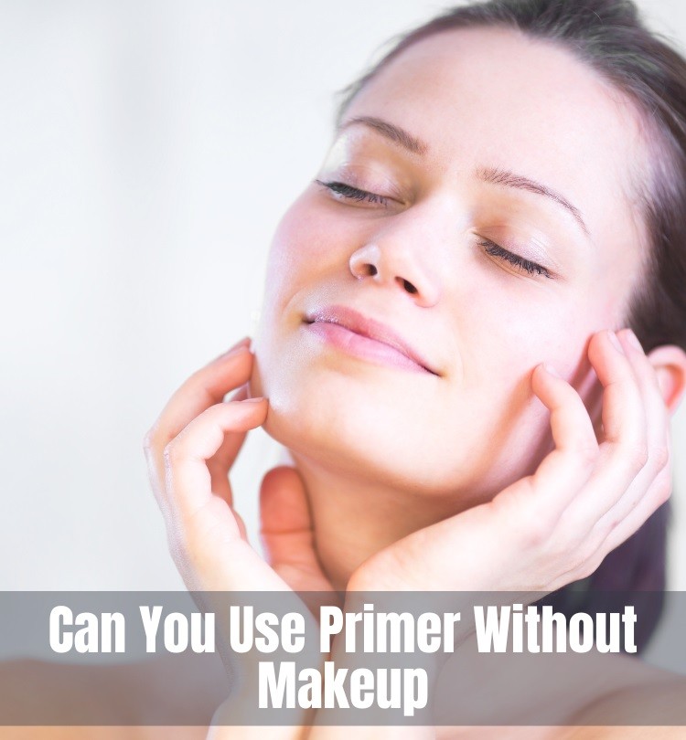 Can You Use Primer Without Makeup