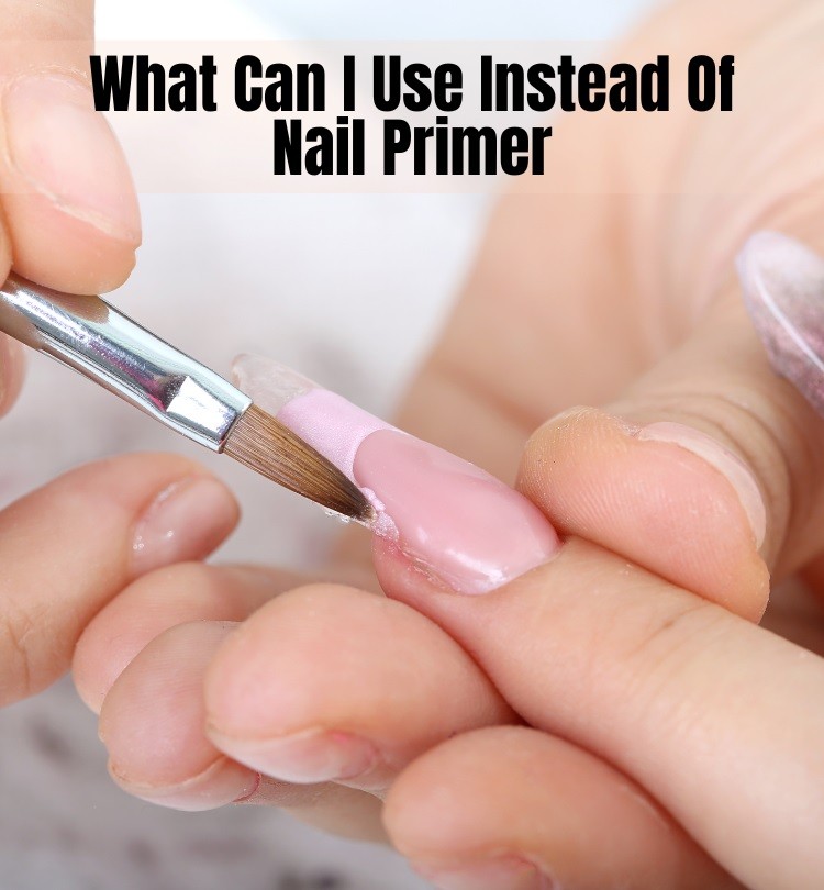 What Can I Use Instead Of Nail Primer
