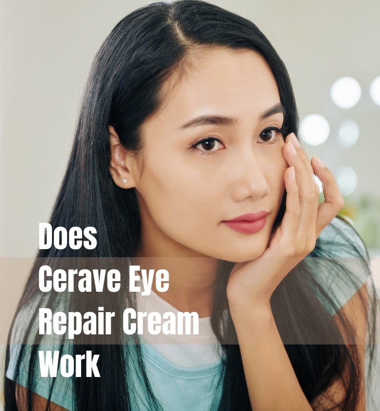 Does Cerave Eye Repair Cream Work