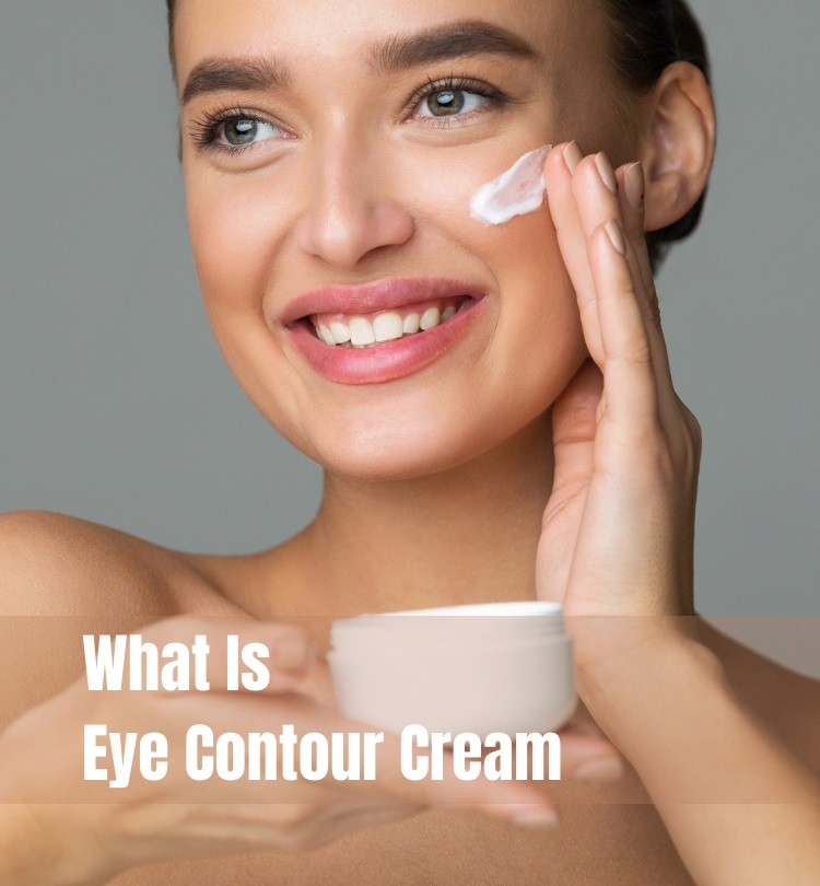 What Is Eye Contour Cream