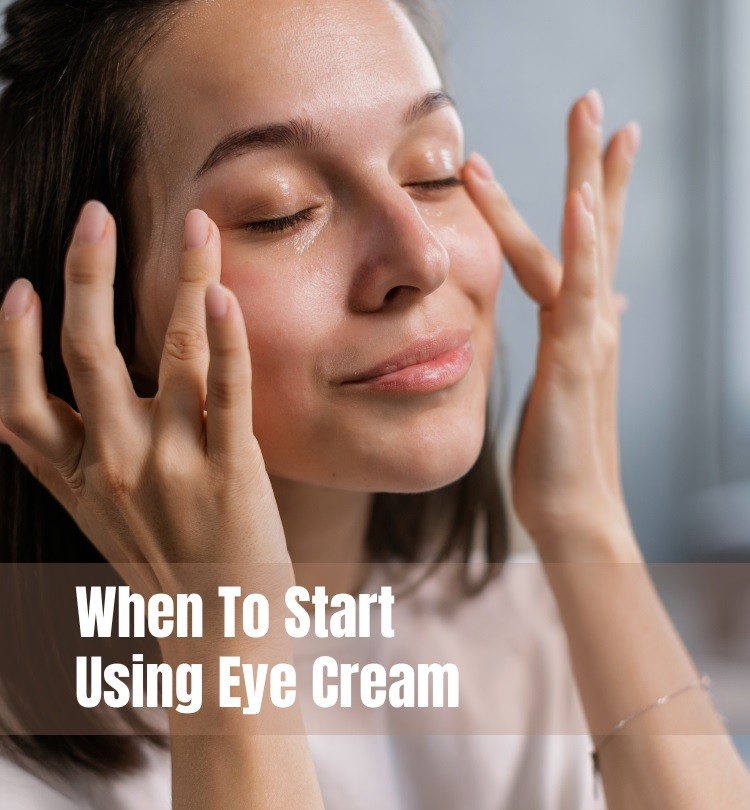 When To Start Using Eye Cream