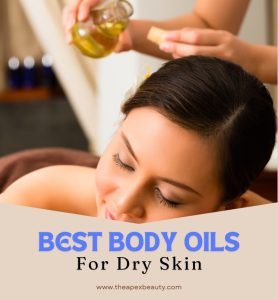 10 Best Body Oils For Dry Skin In 2026 – Reviews And Guide | The Apex ...