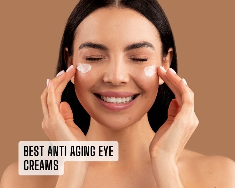 best anti aging eye creams