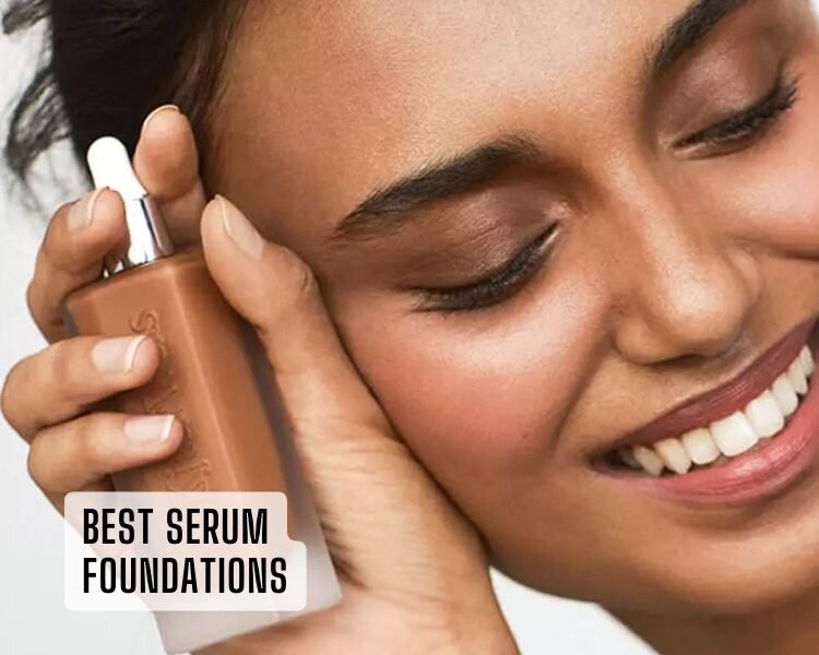 best serum foundations