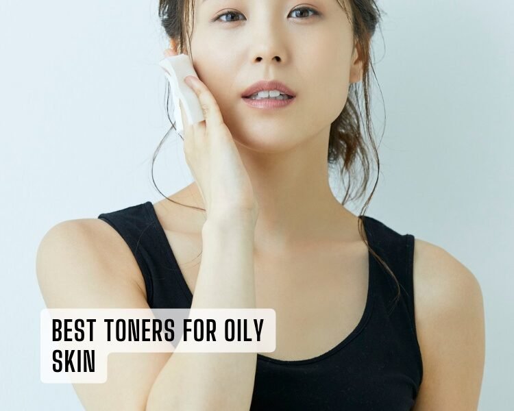 best toners for oily skin