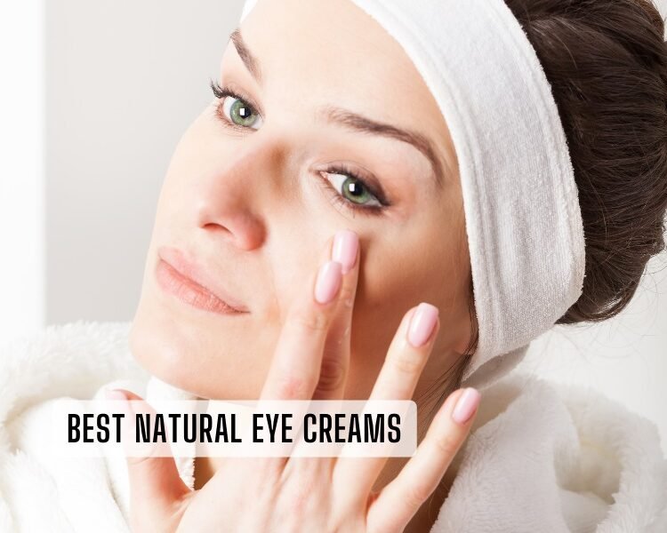 best natural eye creams