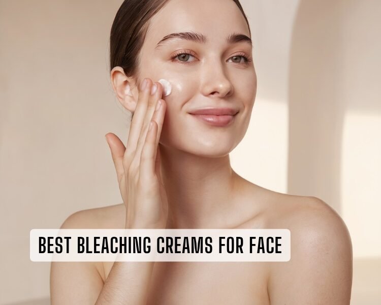 best bleaching creams for face