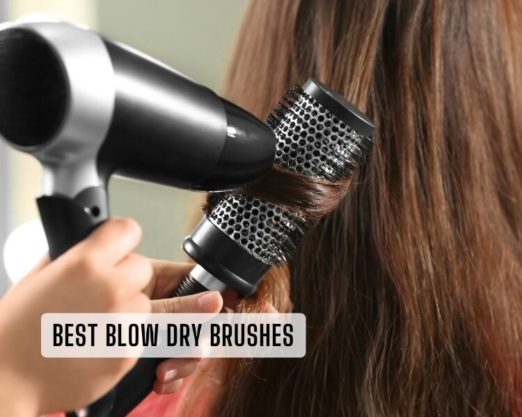 best blow dry brushes