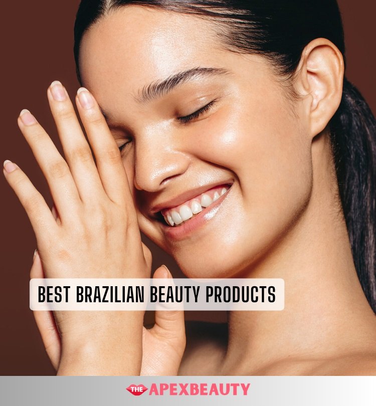 best brazilian beauty products