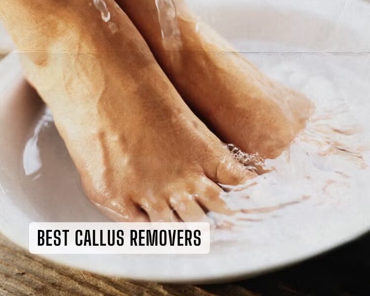 best callus removers
