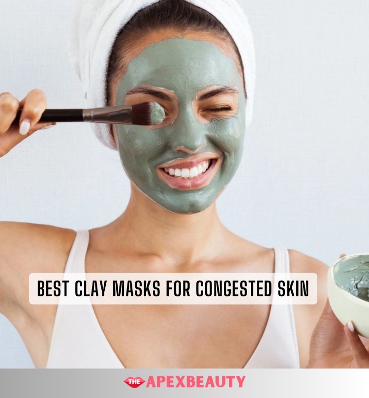 best clay masks for congested skin