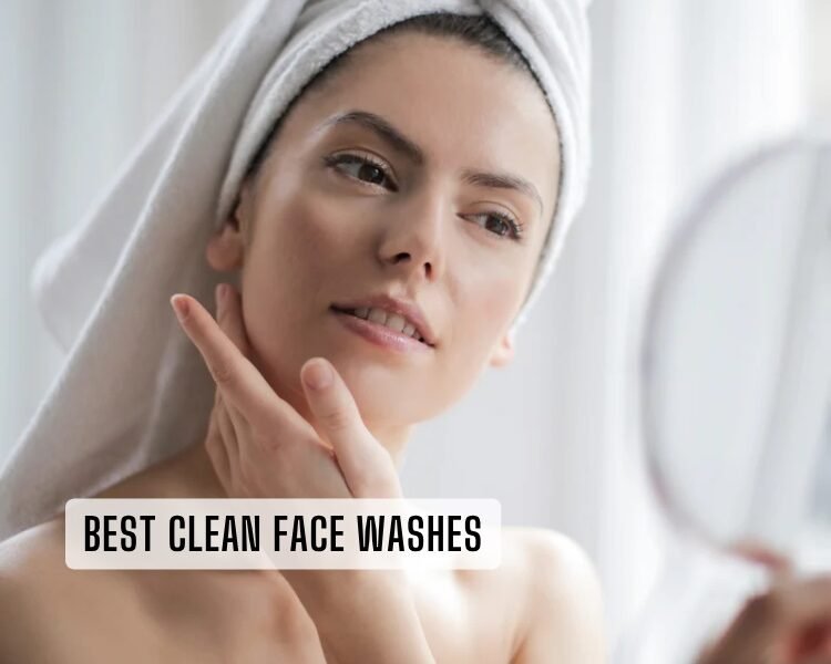 best clean face washes