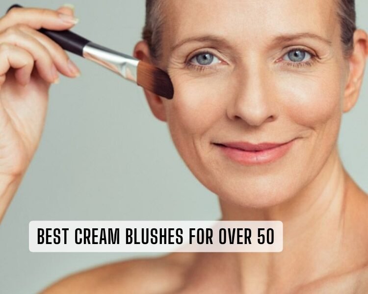 best cream blushes for over 50