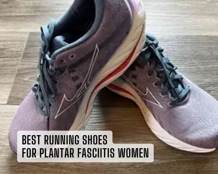 best running shoes for plantar fasciitis women