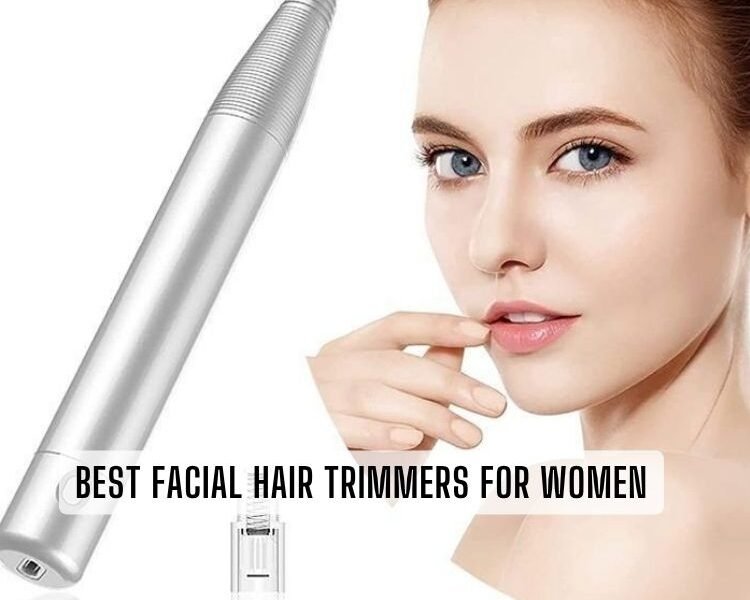 best facial hair trimmers for women