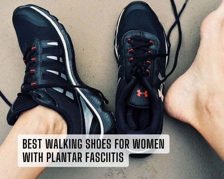 best walking shoes for women with plantar fasciitis