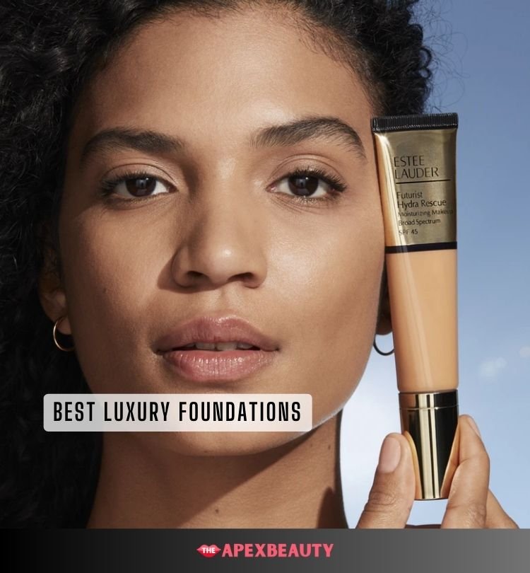 best luxury foundations